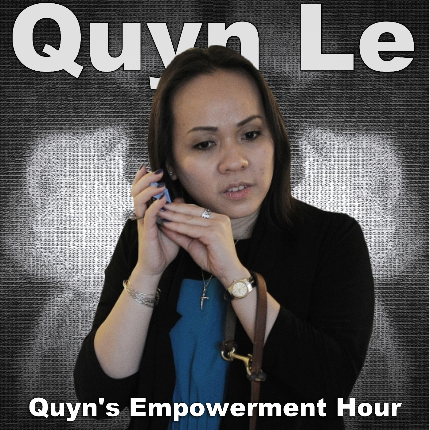 Quyns Empowerment Hour with Quyn Le:BBS Radio, BBS Network Inc.