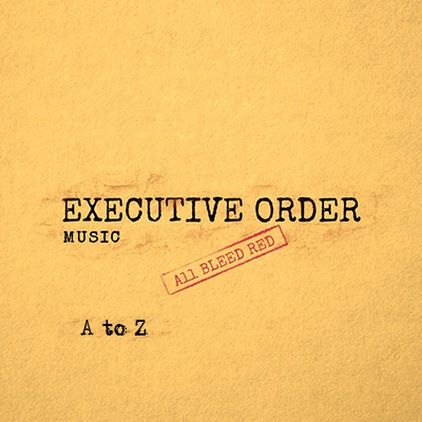 Executive Order, song titled, A to Z