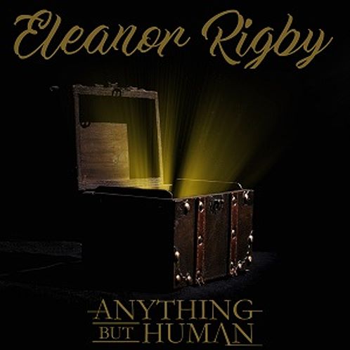 Anything But Human, song titled, Eleanor Rigby