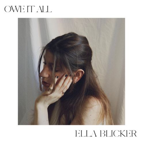 Ella Blicker, song titled, Owe It All