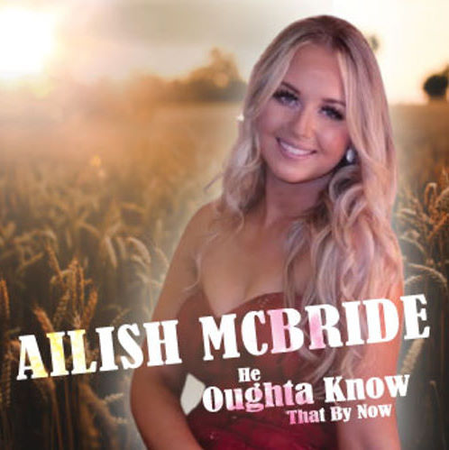 Ailish McBride, song titled, He Oughta Know That By Now