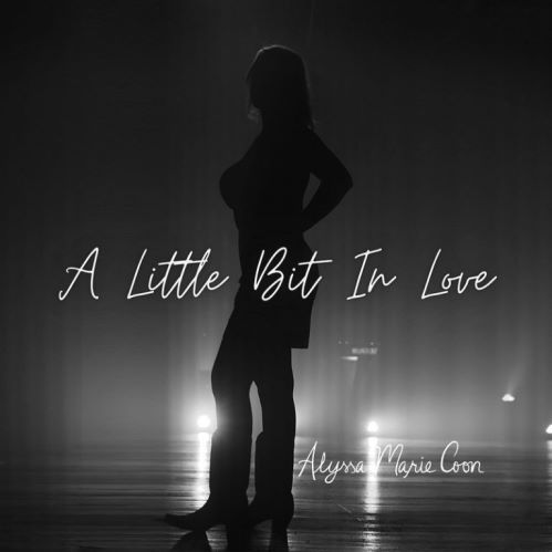 Alyssa Marie Coon, song titled, A Little Bit In Love