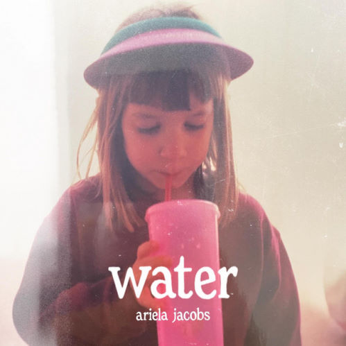 Ariela Jacobs, song titled, Water