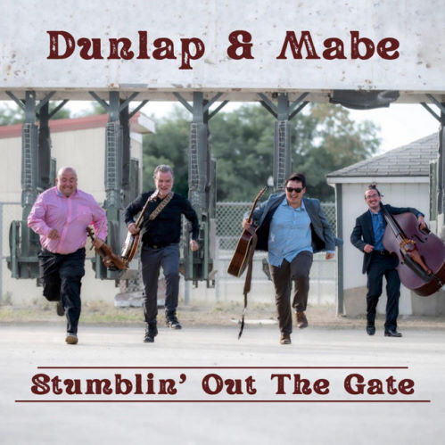 Dunlap and Mabe, CD titled, Stumblin Out The Gate