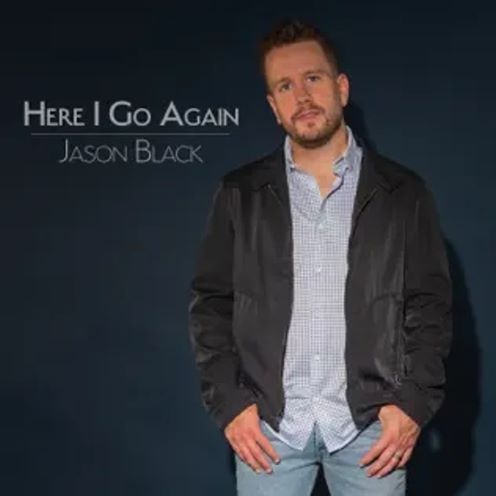 Jason Black, song titled, Here I Go Again