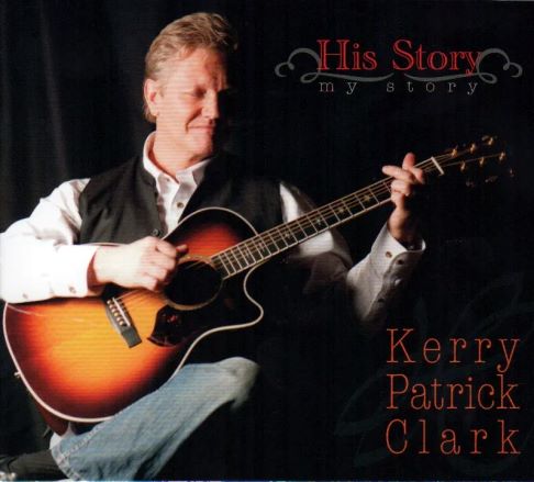 Kerry Patrick Clark, CD titled, His Story My Story