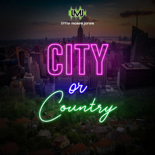 Little Moses Jones, song titled, City or Country