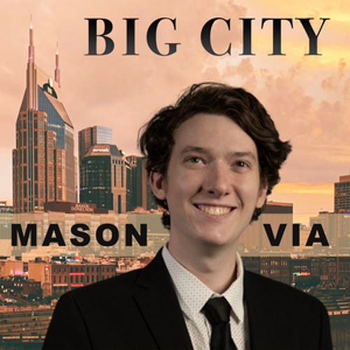 Mason Via, song titled, Big City