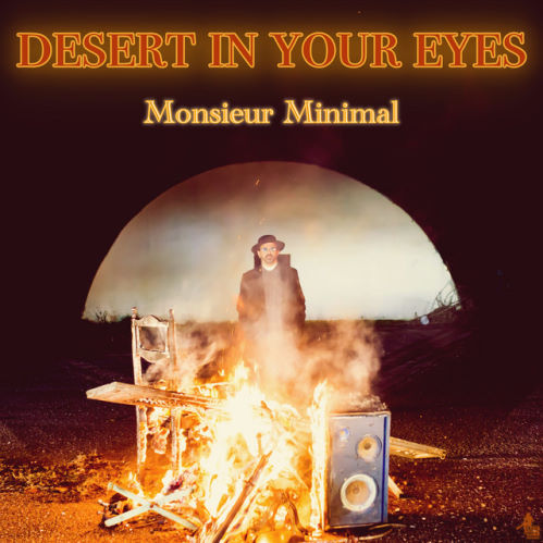 Monsieur Minimal, song titled, Desert In Your Eyes