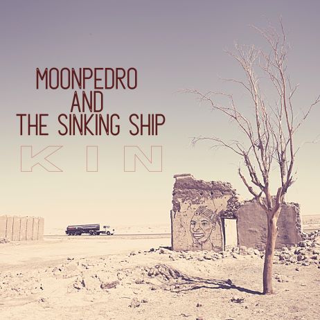Moonpedro and The Sinking Ship, CD titled, Kin