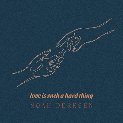 Noah Derksen, song titled, Love Is Such A Hard Thing