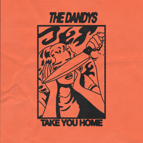 The Dandys, song titled, Take You Home