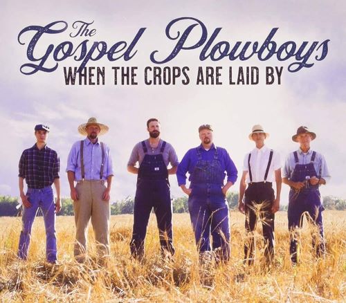 The Gospel Plowboys, song titled, When The Crops Are Laid By
