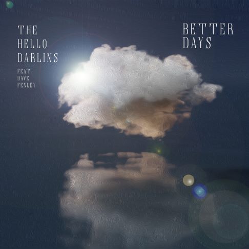 The Hello Darlins, song titled, Better Days ft. Dave Fenley