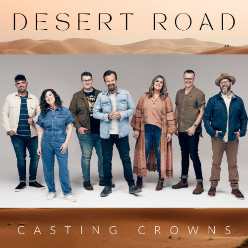 Casting Crowns, song titled, Desert Road