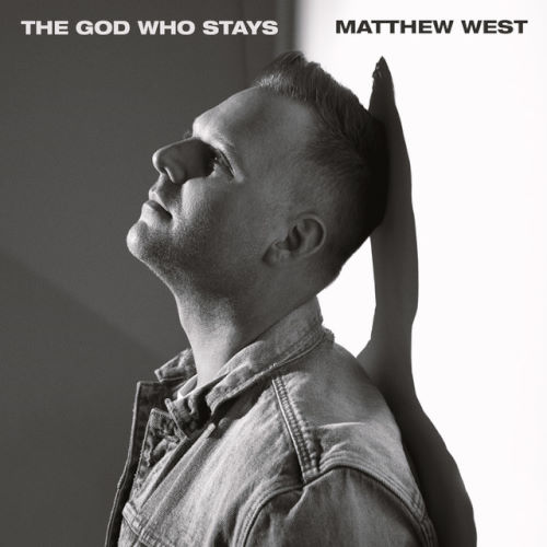 Matthew West, song titled, The God Who Stays