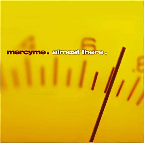 MercyMe, CD titled, Almost There