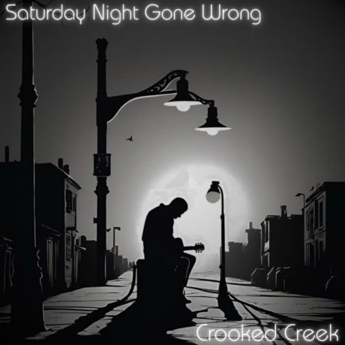 Crooked Creek, Song titled, Saturday Night Gone Wrong