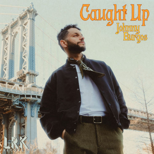 Johnny Burgos, song titled, Caught Up