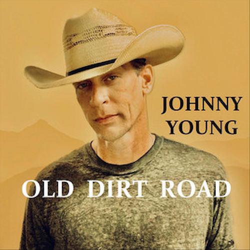 Johnny Young, song titled, Old Dirt Road