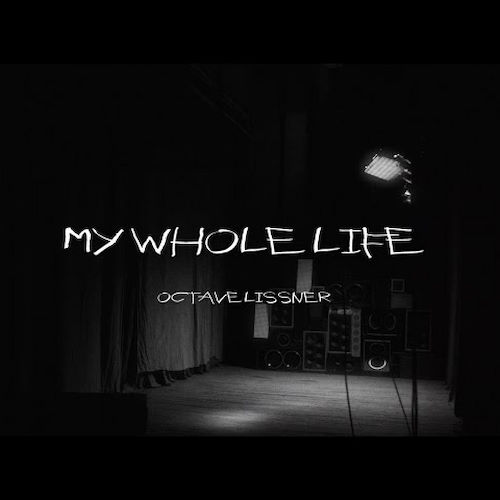 Octave Lissner, song titled, My Whole Life