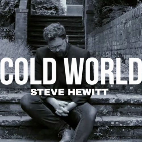 Steve Hewitt, song titled, Cold World