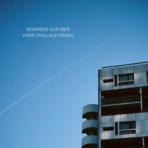 Vendredi Sur Mer, song titled, Hard ft. Hanni El Khatib