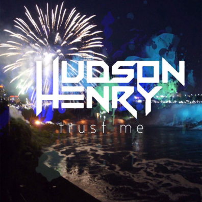 Hudson Henry, song titled, Trust Me