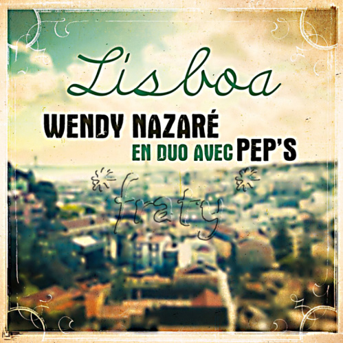 Wendy Nazare and Pep, song titled, LISBOA
