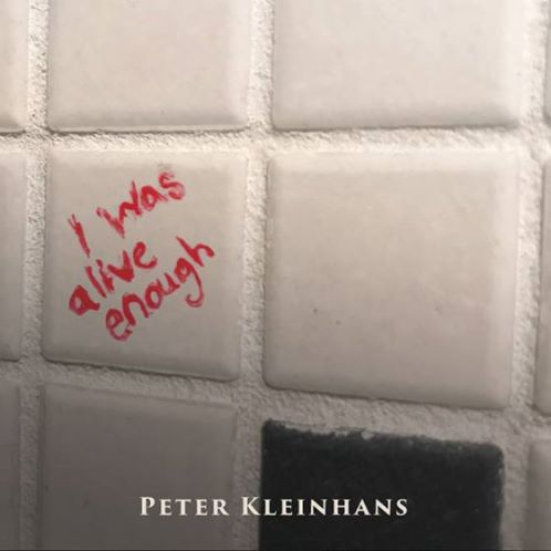 Peter Kleinhans, CD titled, I Was Alive Enough