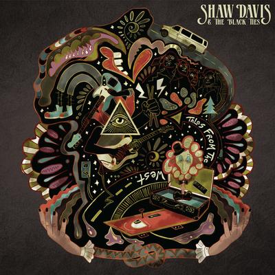 Shaw Davis and The Black Ties, CD titled, Tales From The West