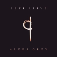 Aleks Grey, CD titled, Feel Alive