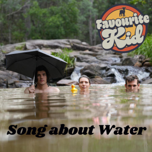 Favourite Kid, song titled, Song About Water