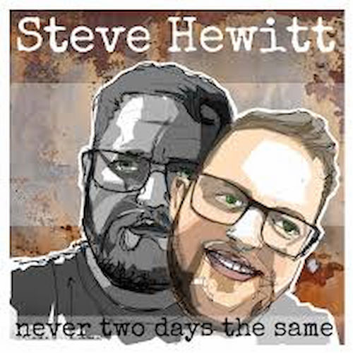 Steve Hewitt, CD titled, Never Two Days The Same
