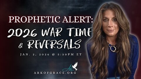 Prophetic Alert: 2026 War Time and Reversals
