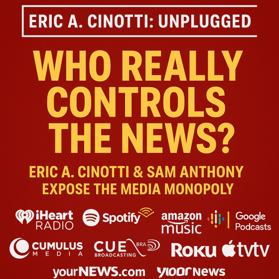 Who Really Controls the News? Eric A Cinotti and Sam Anthony Expose the Media Monopoly - Eric Cinotti Unplugged