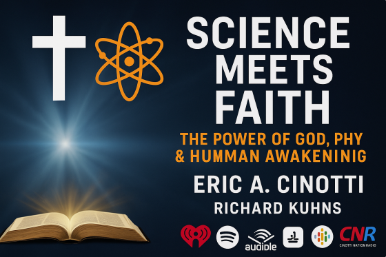 Science Meets Faith The Power of God, Physics, and Human Awakening, Featuring Richard Kuhns - Eric Cinotti Unplugged