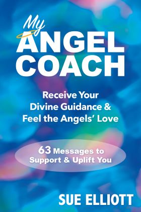 Receive Your Divine Guidance & Feel the Angels’ Love — 63 Messages to Support and Uplift You