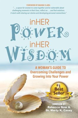 InHER Power InHER Wisdom: A Woman's Guide to Overcoming Challenges and Growing Into Your Power