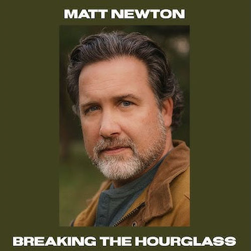 Matt Newton, song titled, Breaking The Hourglass