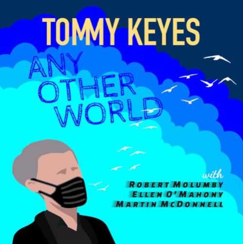 Tommy Keyes, song titled, Any Other World