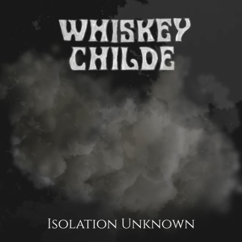 Whiskey Child, song titled, Isolation Unknown
