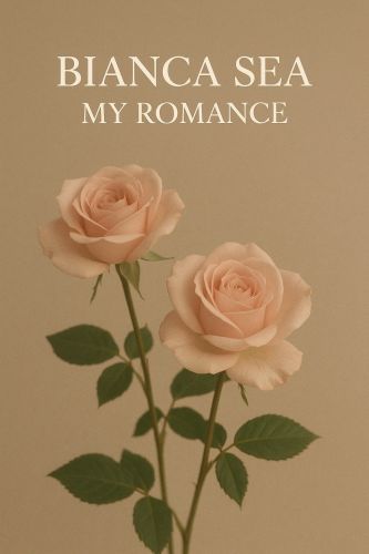 Bianca Sea – Petals of My Romance™ Album Cover