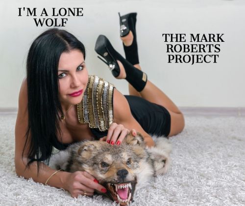 " I'M A LONE WOLF "  By THE MARK ROBERTS PROJECT