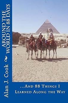 Around the World in 88 Days: And 88 Things I Learned Along the Way