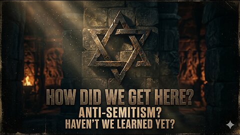 How Did We Get Here? Anti-Semitism? Haven't We Learned Yet?