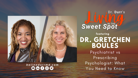 S1 E12 Psychiatrist vs Prescribing Psychologist: What You Need to Know | Dr. Gretchen Boules | Balin A. Durr, MD