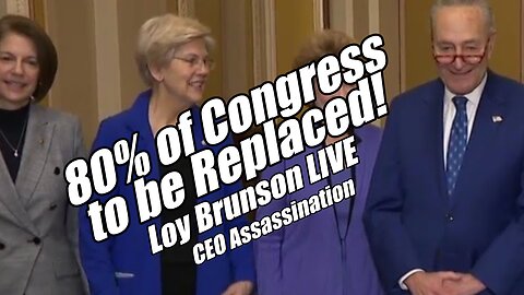 80% of Congress to be Replaced - Loy Brunson LIVE - CEO Assassination