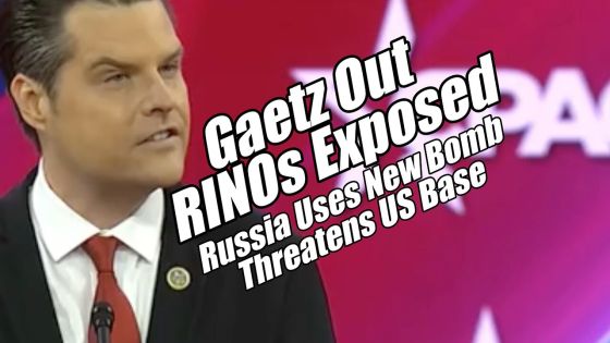 Gaetz Out-RINOs Exposed, Russia Uses New Bomb, PraiseNPrayer