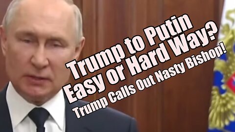 Trump To Putin, the Easy Or the Hard Way, WordsNWorship